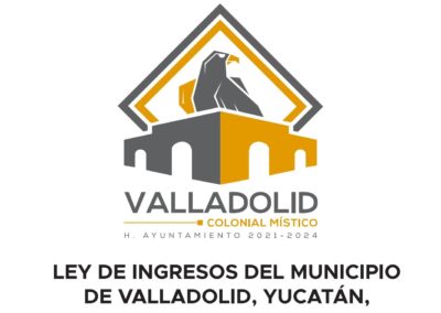154. LEY DE INGRESOS DEL MUNICIPIO DE  VALLADOLID, YUCATÁN, PARA EL  EJERCICIO FISCAL 2022
